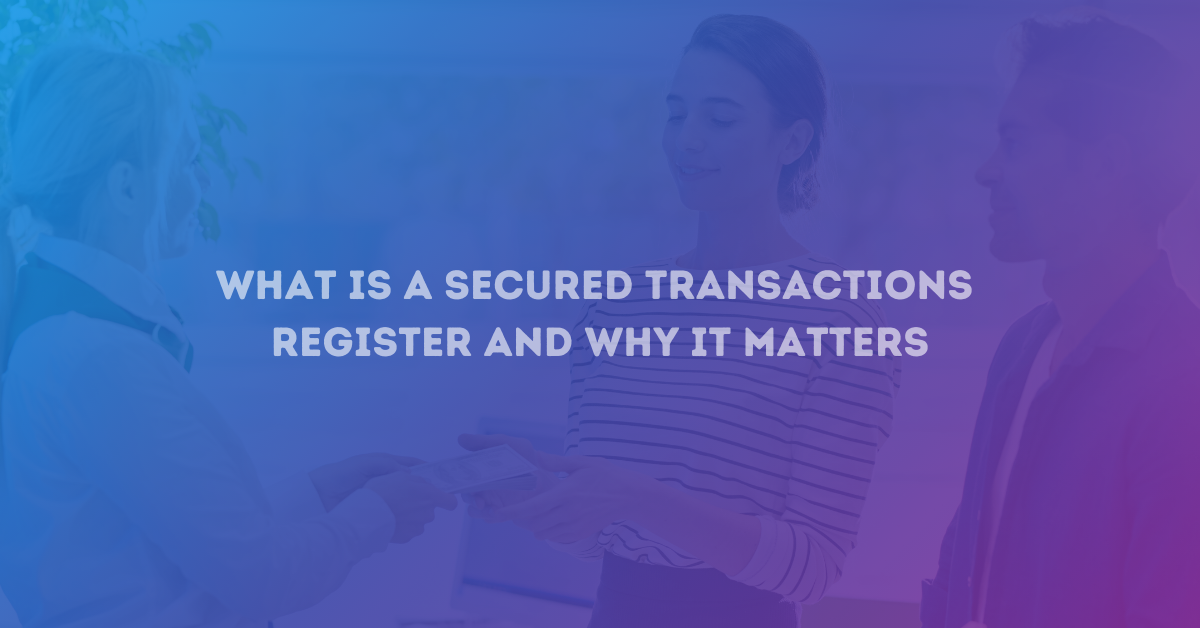 What Is a Secured Transactions Register and Why It Matters